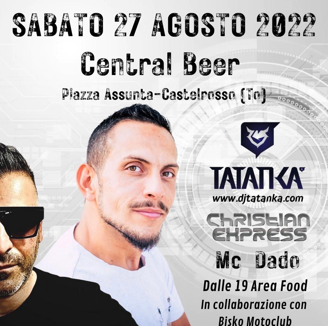 Sabato 27 Agosto DJ TATANKA @ Central Beer Piazza Assunta - Castelrosso